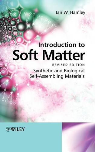 Introduction to Soft Matter: Synthetic and Biological Self-Assembling Materials  by Ian W. Hamley (School of Chemistry, University of Leeds, UK) at Abbey's Bookshop, 
