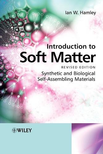 Introduction to Soft Matter: Synthetic and Biological Self-Assembling Materials  by Ian W. Hamley (School of Chemistry, University of Leeds, UK) at Abbey's Bookshop, 