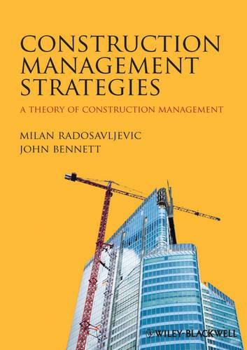 Construction Management Strategies: A Theory of Construction Management  by Milan Radosavljevic (Lecturer in Construction Management, University of Reading) at Abbey's Bookshop, 