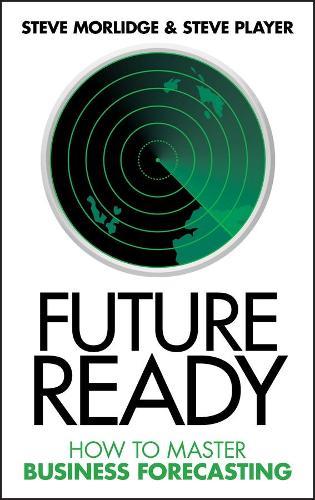 Future Ready: How to Master Business Forecasting