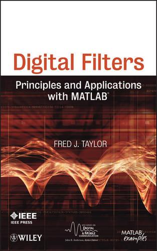 Digital Filters: Principles and Applications with MATLAB  by Fred Taylor at Abbey's Bookshop, 