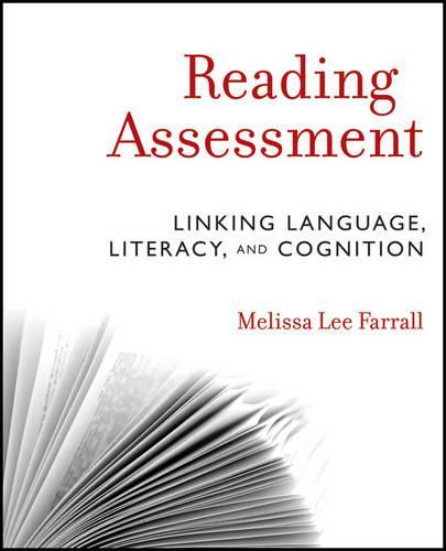 Reading Assessment: Linking Language, Literacy, and Cognition  by Melissa Lee Farrall (Simmons College, Boston, MA) at Abbey's Bookshop, 