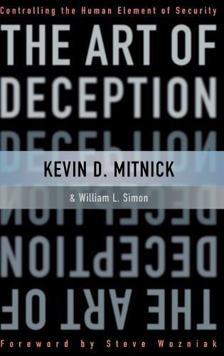 The Art of Deception: Controlling the Human Element of Security  by Kevin D. Mitnick (Thousand Oaks, CA, Security Consultant  ) at Abbey's Bookshop, 