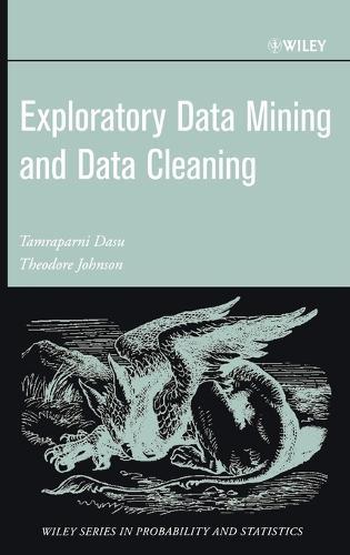 Exploratory Data Mining and Data Cleaning  by Tamraparni Dasu (AT&T Research,  Florham Par, New Jersey, USA) at Abbey's Bookshop, 