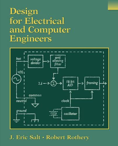 Design for Electrical and Computer Engineers  by J. Eric Salt (University of Saskatchewan) at Abbey's Bookshop, 