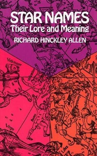 Star Names: Their Lore and Meaning  by Richard H. Allen at Abbey's Bookshop, 