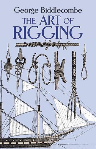 The Art of Rigging  by George Biddlecombe at Abbey's Bookshop, 