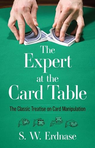 The Expert at the Card Table: Classic Treatise on Card Manipulation