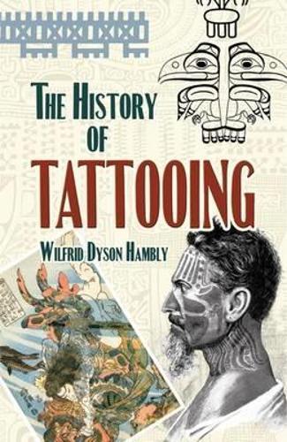 The History of Tattooing  by Wilfrid Dyson Hambly at Abbey's Bookshop, 