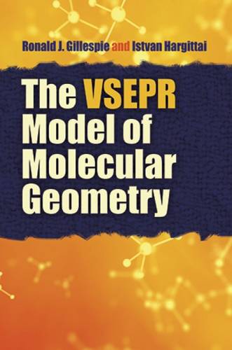 The VSEPR Model of Molecular Geometry  by Ronald J Gillespie, PhD PhD PhD PhD PhD PhD PhD PhD PhD PhD PhD at Abbey's Bookshop, 