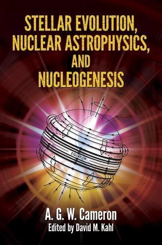 Stellar Evolution, Nuclear Astrophysics, and Nucleogenesis  by Cameron Cameron at Abbey's Bookshop, 
