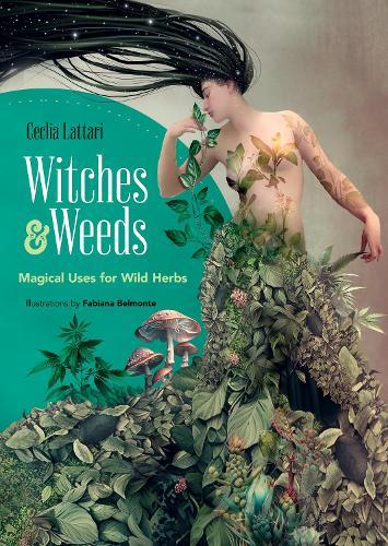 Witches and Weeds: Magical Uses for Wild Herbs  by Cecilia Lattari at Abbey's Bookshop, 