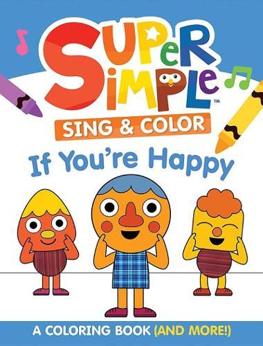 Super Simple Sing & Color If You're Happy: Coloring Book  by Super Simple & Dover Publications at Abbey's Bookshop, 