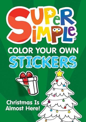 Super Simple Color Your Own Stickers: Christmas Is Almost Here!  by Super Simple & Dover Publications at Abbey's Bookshop, 