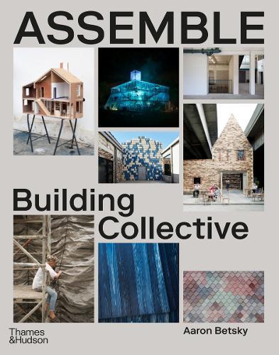 Assemble: Building Collective  by Aaron Betsky at Abbey's Bookshop, 