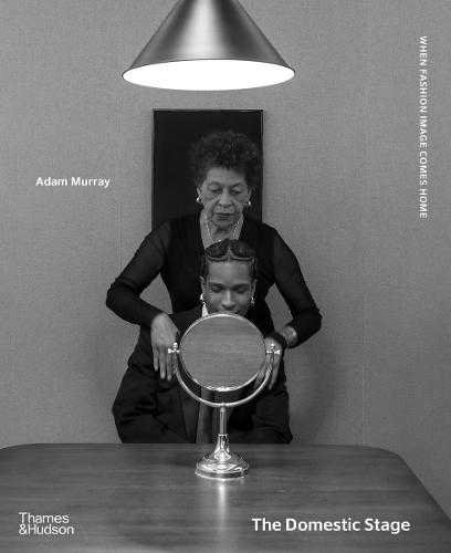 The Domestic Stage: When Fashion Image Comes Home  by Adam Murray at Abbey's Bookshop, 