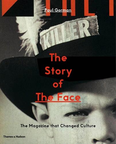 The Story of The Face: The Magazine that Changed Culture  by Paul Gorman at Abbey's Bookshop, 