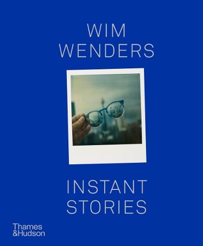 Wim Wenders: Instant Stories  by Wim Wenders at Abbey's Bookshop, 