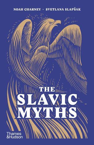 The Slavic Myths  by Noah Charney at Abbey's Bookshop, 