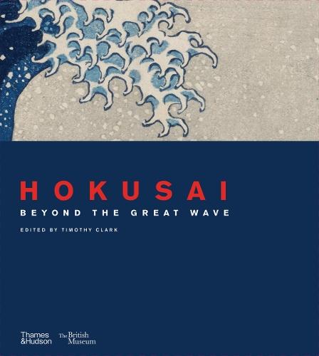 Hokusai: beyond the Great Wave  by Timothy Clark at Abbey's Bookshop, 