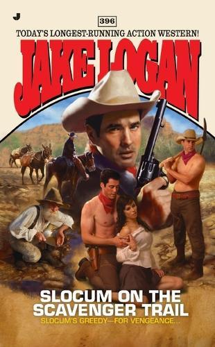 Slocum #396: Slocum and the Scavenger Trail  by Jake Logan at Abbey's Bookshop, 