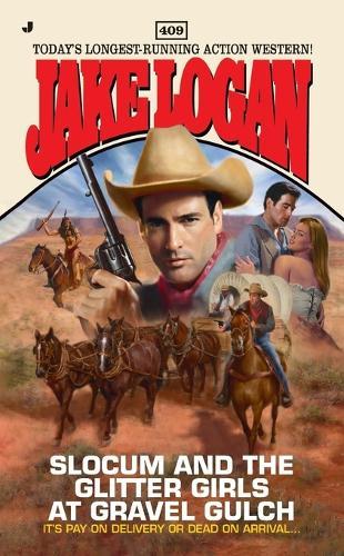 Slocum #409: Slocum and the Glitter Girls at Gravel Gulch  by Jake Logan at Abbey's Bookshop, 