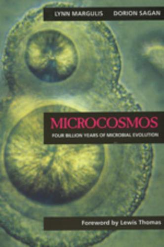Microcosmos: Four Billion Years of Microbial Evolution  by Lynn Margulis at Abbey's Bookshop, 