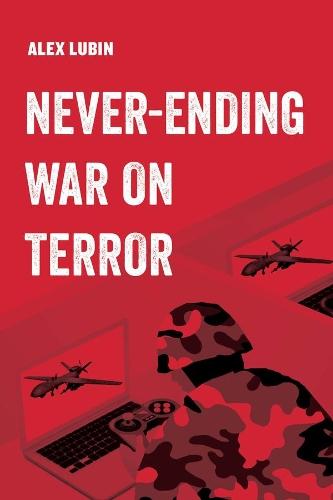 Never-Ending War on Terror  by Alex Lubin at Abbey's Bookshop, 