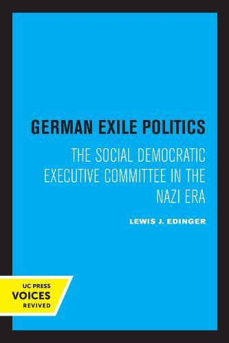 German Exile Politics: The Social Democratic Executive Committee in the Nazi Era  by Lewis J. Edinger at Abbey's Bookshop, 