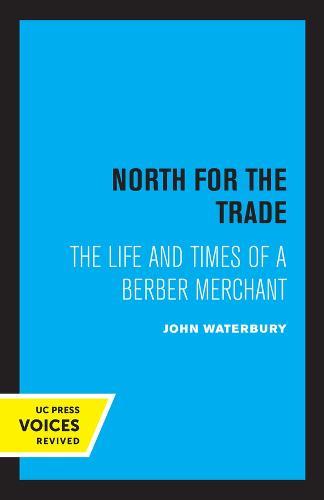 North for the Trade: The Life and Times of a Berber Merchant  by John Waterbury at Abbey's Bookshop, 