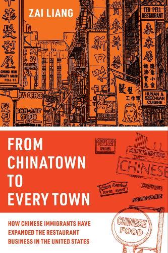 From Chinatown to Every Town: How Chinese Immigrants Have Expanded the Restaurant Business in the United States  by Zai Liang at Abbey's Bookshop, 