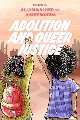 Abolition and Queer Justice  by Allyn Walker at Abbey's Bookshop, 