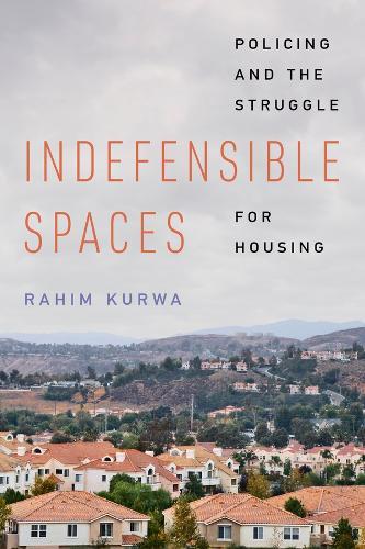 Indefensible Spaces: Policing and the Struggle for Housing  by Rahim Kurwa at Abbey's Bookshop, 