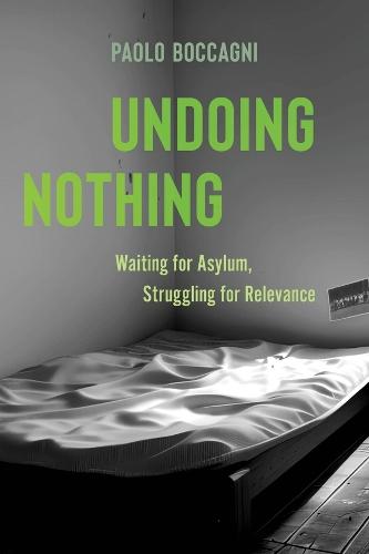 Undoing Nothing: Waiting for Asylum, Struggling for Relevance  by Paolo Boccagni at Abbey's Bookshop, 
