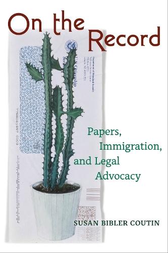 On the Record: Papers, Immigration, and Legal Advocacy  by Susan Bibler Coutin at Abbey's Bookshop, 