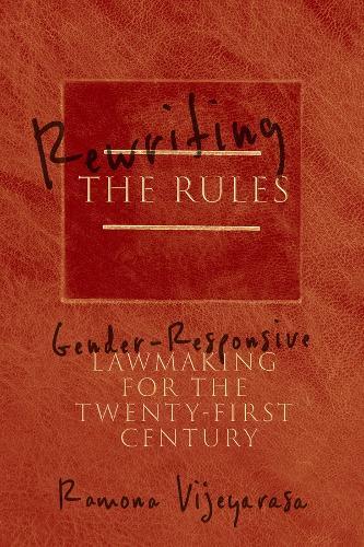 Rewriting the Rules: Gender-Responsive Lawmaking for the Twenty-First Century  by Ramona Vijeyarasa at Abbey's Bookshop, 