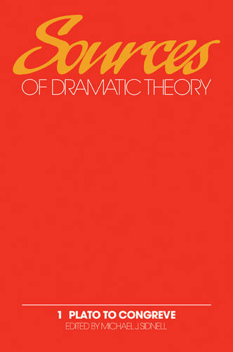 Sources of Dramatic Theory: Volume 1, Plato to Congreve  by Michael J. Sidnell  at Abbey's Bookshop, 