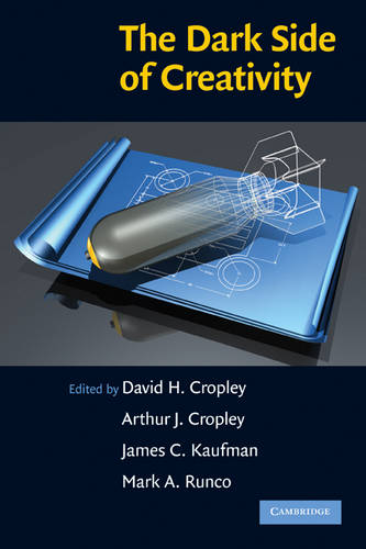 The Dark Side of Creativity  by David H. Cropley (Deputy Director - DASI, University of South Australia) at Abbey's Bookshop, 