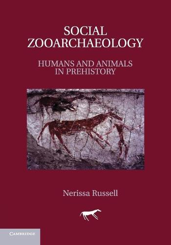 Social Zooarchaeology: Humans and Animals in Prehistory  by Nerissa  Russell (Cornell University, New York) at Abbey's Bookshop, 