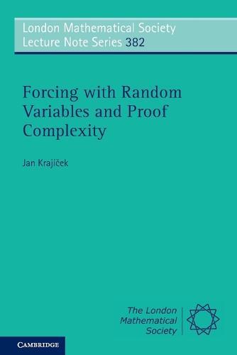 Forcing with Random Variables and Proof Complexity  by Jan Krajíček (Charles University, Prague) at Abbey's Bookshop, 