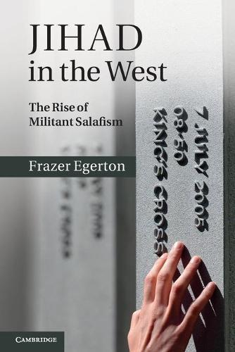 Jihad in the West: The Rise of Militant Salafism  by Frazer Egerton (Dalhousie University, Nova Scotia) at Abbey's Bookshop, 