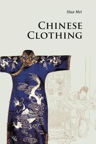Chinese Clothing  by Mei Hua (Tianjin Normal University, China) at Abbey's Bookshop, 