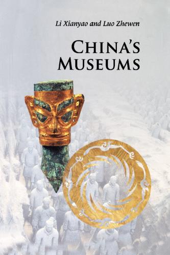 China's Museums  by Xianyao Li (Beijing Normal University) at Abbey's Bookshop, 