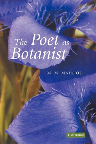 The Poet as Botanist  by M. M.  Mahood (University of Kent, Canterbury) at Abbey's Bookshop, 