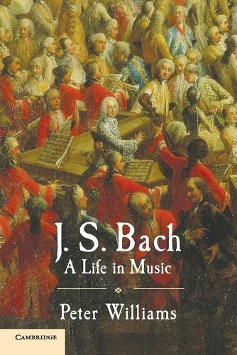 J. S. Bach: A Life in Music  by Peter Williams (Duke University, North Carolina) at Abbey's Bookshop, 