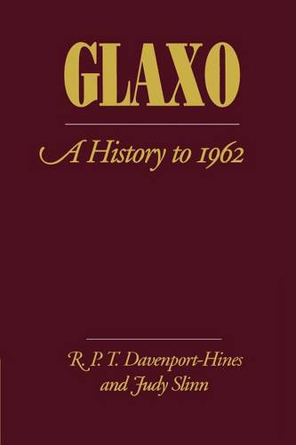 Glaxo: A History to 1962  by R. P. T. Davenport-Hines at Abbey's Bookshop, 