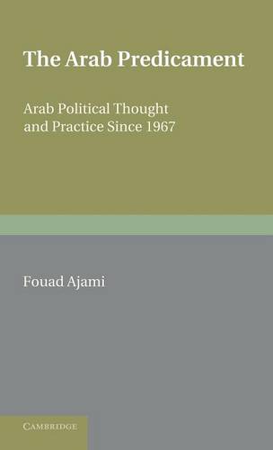 The Arab Predicament: Arab Political Thought and Practice since 1967  by Fouad Ajami at Abbey's Bookshop, 