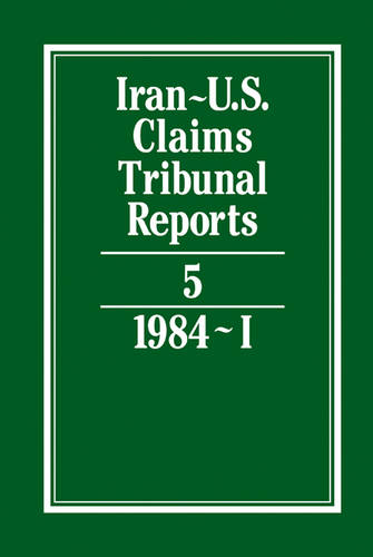 Iran-U.S. Claims Tribunal Reports: Volume 5  by S. R. Pirrie at Abbey's Bookshop, 