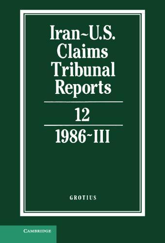 Iran-U.S. Claims Tribunal Reports: Volume 12  by M. E. MacGlashan at Abbey's Bookshop, 