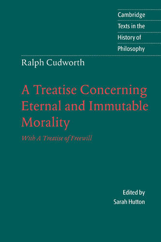 Ralph Cudworth: A Treatise Concerning Eternal and Immutable Morality: With A Treatise of Freewill  by Ralph Cudworth at Abbey's Bookshop, 